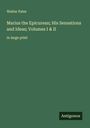Walter Pater: Marius the Epicurean; His Sensations and Ideas; Volumes I & II, Buch