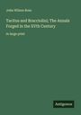 John Wilson Ross: Tacitus and Bracciolini; The Annals Forged in the XVth Century, Buch