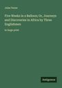 Jules Verne: Five Weeks in a Balloon; Or, Journeys and Discoveries in Africa by Three Englishmen, Buch