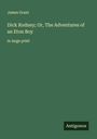 James Grant: Dick Rodney; Or, The Adventures of an Eton Boy, Buch