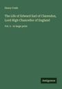 Henry Craik: The Life of Edward Earl of Clarendon, Lord High Chancellor of England, Buch