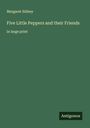 Margaret Sidney: Five Little Peppers and their Friends, Buch