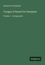 Samuel De Champlain: Voyages of Samuel De Champlain, Buch