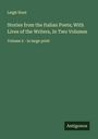 Leigh Hunt: Stories from the Italian Poets; With Lives of the Writers, In Two Volumes, Buch