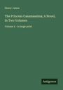 Henry James: The Princess Casamassima; A Novel, In Two Volumes, Buch