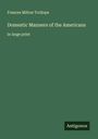Frances Milton Trollope: Domestic Manners of the Americans, Buch