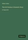 Wilkie Collins: The Evil Genius; A Domestic Story, Buch
