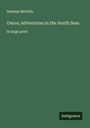 Herman Melville: Omoo; Adventures in the South Seas, Buch