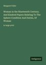 Margaret Fuller: Woman in the Nineteenth Century; And Kindred Papers Relating To The Sphere Condition And Duties, Of Woman, Buch