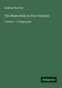 Haldane Macfall: The Masterfolk; In Two Volumes, Buch