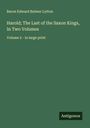 Baron Edward Bulwer Lytton: Harold; The Last of the Saxon Kings, In Two Volumes, Buch