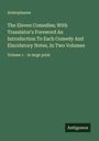 Aristophanes: The Eleven Comedies; With Translator's Foreword An Introduction To Each Comedy And Elucidatory Notes, In Two Volumes, Buch