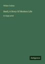 Wilkie Collins: Basil; A Story Of Modern Life, Buch