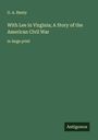 G. A. Henty: With Lee in Virginia; A Story of the American Civil War, Buch