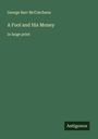 George Barr Mccutcheon: A Fool and His Money, Buch