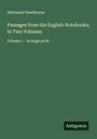 Nathaniel Hawthorne: Passages from the English Notebooks; In Two Volumes, Buch