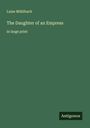 Luise Mühlbach: The Daughter of an Empress, Buch