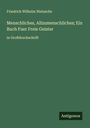 Friedrich Wilhelm Nietzsche: Menschliches, Allzumenschliches; Ein Buch Fuer Freie Geister, Buch