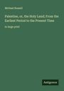Michael Russell: Palestine, or, the Holy Land; From the Earliest Period to the Present Time, Buch