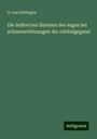 G. von Oettingen: Die indirecten läsionen des auges bei schussverletzungen der orbitalgegend, Buch