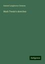 Samuel Langhorne Clemens: Mark Twain's sketches, Buch