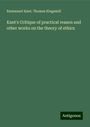 Emmanuel Kant: Kant's Critique of practical reason and other works on the theory of ethics, Buch