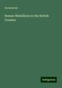 Anonymous: Roman Medallions in the British Grueber, Buch