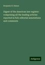 Benjamin H. Haines: Digest of the American law register: comprising all the leading articles reported in full; editorial annotations and comments, Buch