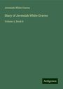 Jeremiah White Graves: Diary of Jeremiah White Graves, Buch