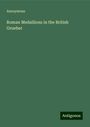 Anonymous: Roman Medallions in the British Grueber, Buch