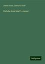 James Grant: Did she love him?: a novel, Buch