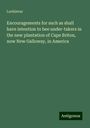 Lochinvar: Encouragements for such as shall have intention to bee under-takers in the new plantation of Cape Briton, now New Galloway, in America, Buch