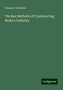 Theodor Christlieb: The Best Methods of Counteracting Modern Infidelity, Buch