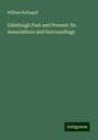 William Ballingall: Edinburgh Past and Present: Its Associations and Surroundings, Buch