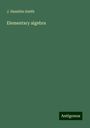 J. Hamblin Smith: Elementary algebra, Buch