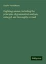 Charles Peter Mason: English grammar, including the principles of grammatical analysis, enlarged and thoroughly revised, Buch