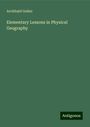 Archibald Geikie: Elementary Lessons in Physical Geography, Buch