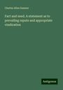 Charles Allen Sumner: Fact and need. A statement as to prevailing repute and appropriate vindication, Buch