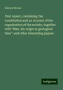 Edward Brown: First report, containing the constitution and an account of the organization of the society, together with "Man, his origin in geological time": and other interesting papers, Buch