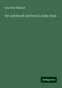 Silas Weir Mitchell: Fat and blood: and how to make them, Buch