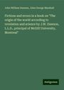 John William Dawson: Fictions and errors in a book on "The origin of the world according to revelation and science by J.W. Dawson, L.L.D., principal of McGill University, Montreal", Buch