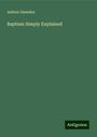 Ashton Oxenden: Baptism Simply Explained, Buch