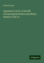 Edward Crane: Argument in Favor of the Bill Incorporing the Boston and Albany Railway Trust Co., Buch