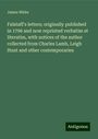 James White: Falstaff's letters; originally published in 1796 and now reprinted verbatim et literatim, with notices of the author collected from Charles Lamb, Leigh Hunt and other contemporaries, Buch