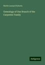 Martin Leonard Roberts: Genealogy of One Branch of the Carpenter Family, Buch