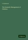 P. Braidwood: The Domestic Management of Children, Buch