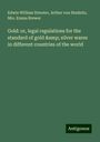 Edwin William Streeter: Gold: or, legal regulations for the standard of gold & silver wares in different countries of the world, Buch