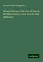 Charles Frederick Sedgwick: General history of the town of Sharon, Litchfield county, Conn. from its first settlement, Buch