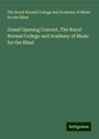 The Royal Normal College and Academy of Music for the Blind: Grand Opening Concert, The Royal Normal College and Academy of Music for the Blind, Buch