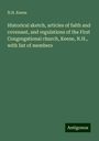 N. H. Keene: Historical sketch, articles of faith and covenant, and regulations of the First Congregational church, Keene, N.H., with list of members, Buch